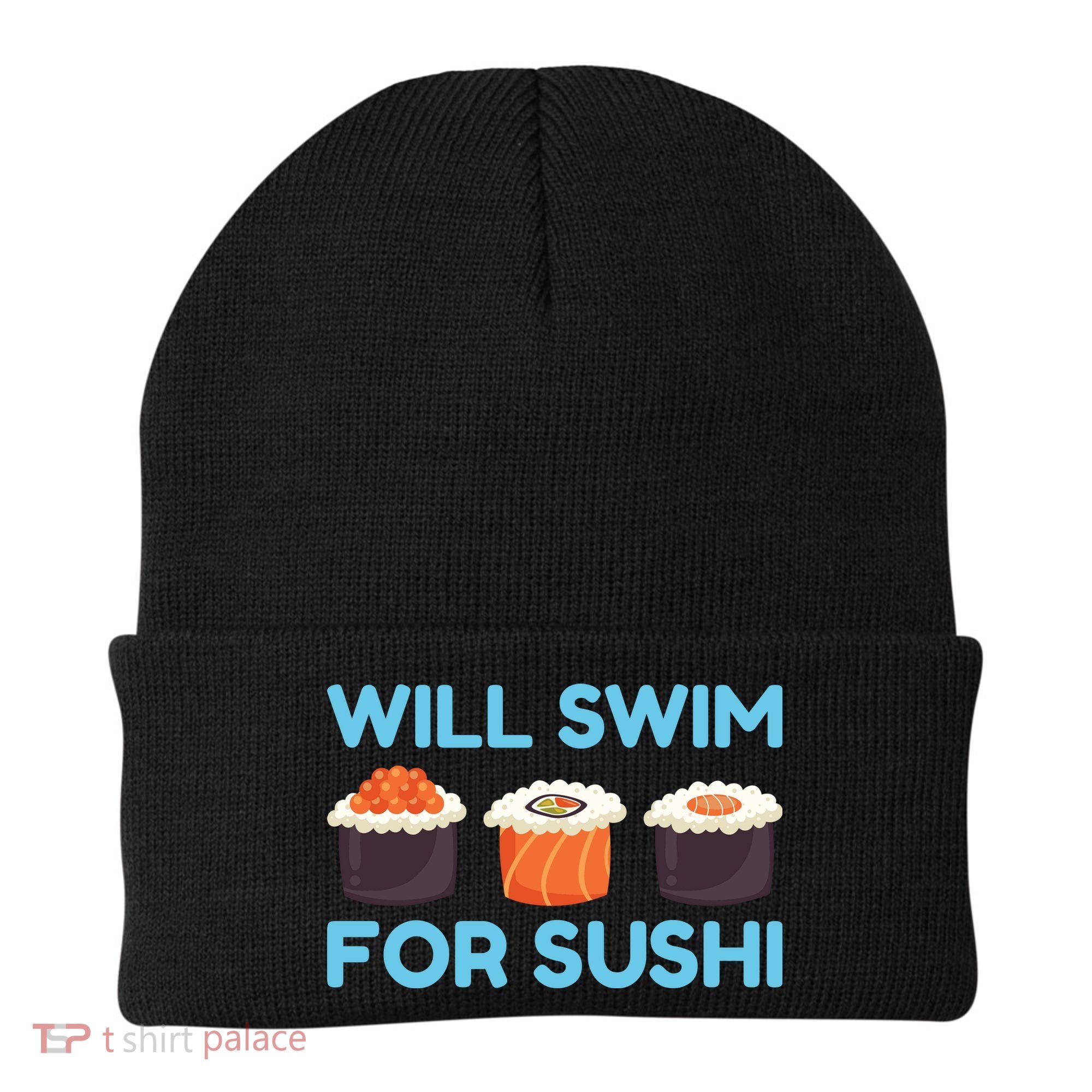 Funny Will Swim For Sushi Graphic Plus Size Shirt For Girl Boy Unisex Beanie