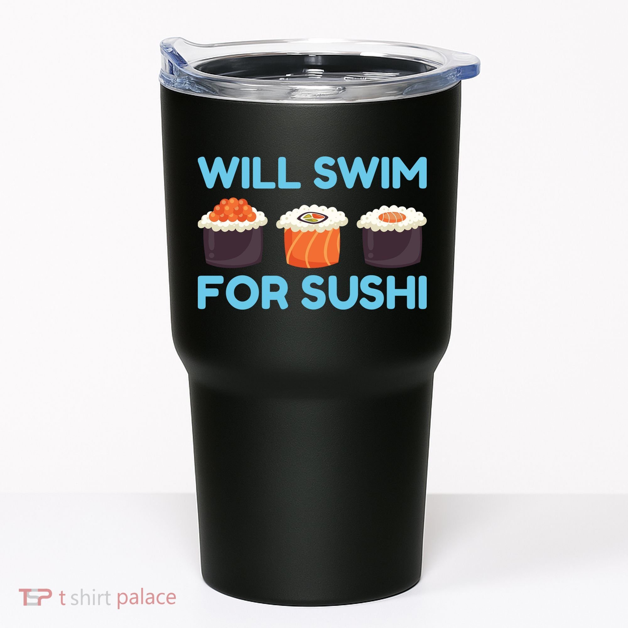 Funny Will Swim For Sushi Graphic Plus Size Shirt For Girl Boy Unisex Tumbler