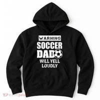 Funny Warning Soccer Dad Will Yell Loudly Hoodie thumb 0