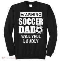 Funny Warning Soccer Dad Will Yell Loudly Sweatshirt thumb 0