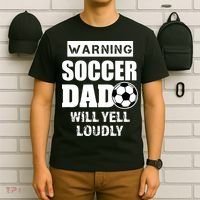Funny Warning Soccer Dad Will Yell Loudly T-Shirt thumb 6