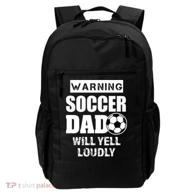 Funny Warning Soccer Dad Will Yell Loudly Backpack