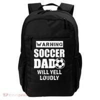 Funny Warning Soccer Dad Will Yell Loudly Backpack thumb 0