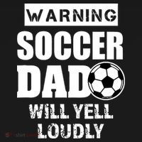 Funny Warning Soccer Dad Will Yell Loudly Polo thumb 3