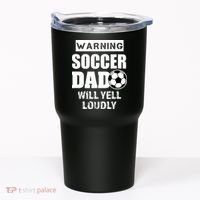 Funny Warning Soccer Dad Will Yell Loudly Tumbler thumb 0