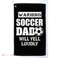 Funny Warning Soccer Dad Will Yell Loudly Golf Towel thumb 0