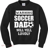 Funny Warning Soccer Dad Will Yell Loudly Kids Sweatshirt thumb 0