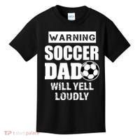 Funny Warning Soccer Dad Will Yell Loudly Kids T-Shirt thumb 0