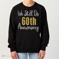 Funny We Still Do 60th Anniversary 60 Years Of Marriage Women's Sweatshirt thumb 0