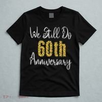 Funny We Still Do 60th Anniversary 60 Years Of Marriage T-Shirt thumb 5