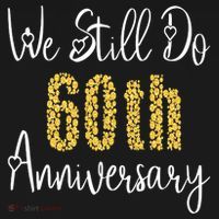 Funny We Still Do 60th Anniversary 60 Years Of Marriage T-Shirt thumb 7