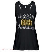 Funny We Still Do 60th Anniversary 60 Years Of Marriage Ladies Essential Flowy Tank thumb 0
