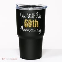 Funny We Still Do 60th Anniversary 60 Years Of Marriage Tumbler thumb 0