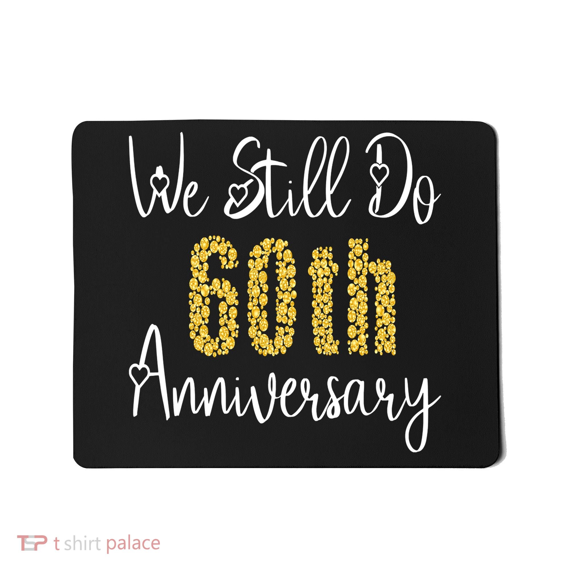 Funny We Still Do 60th Anniversary 60 Years Of Marriage Mousepad