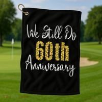 Funny We Still Do 60th Anniversary 60 Years Of Marriage Golf Towel thumb 1
