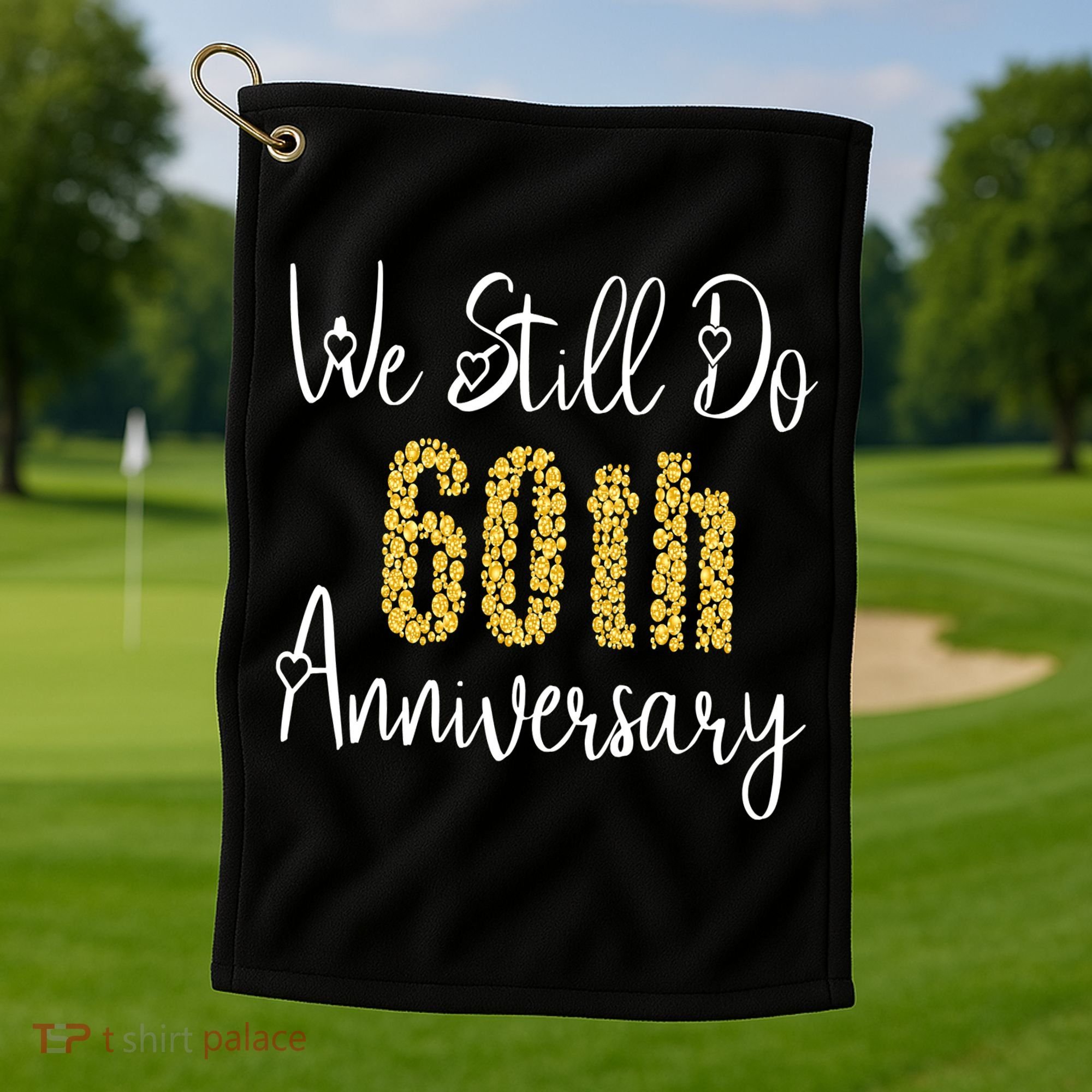 Funny We Still Do 60th Anniversary 60 Years Of Marriage Golf Towel