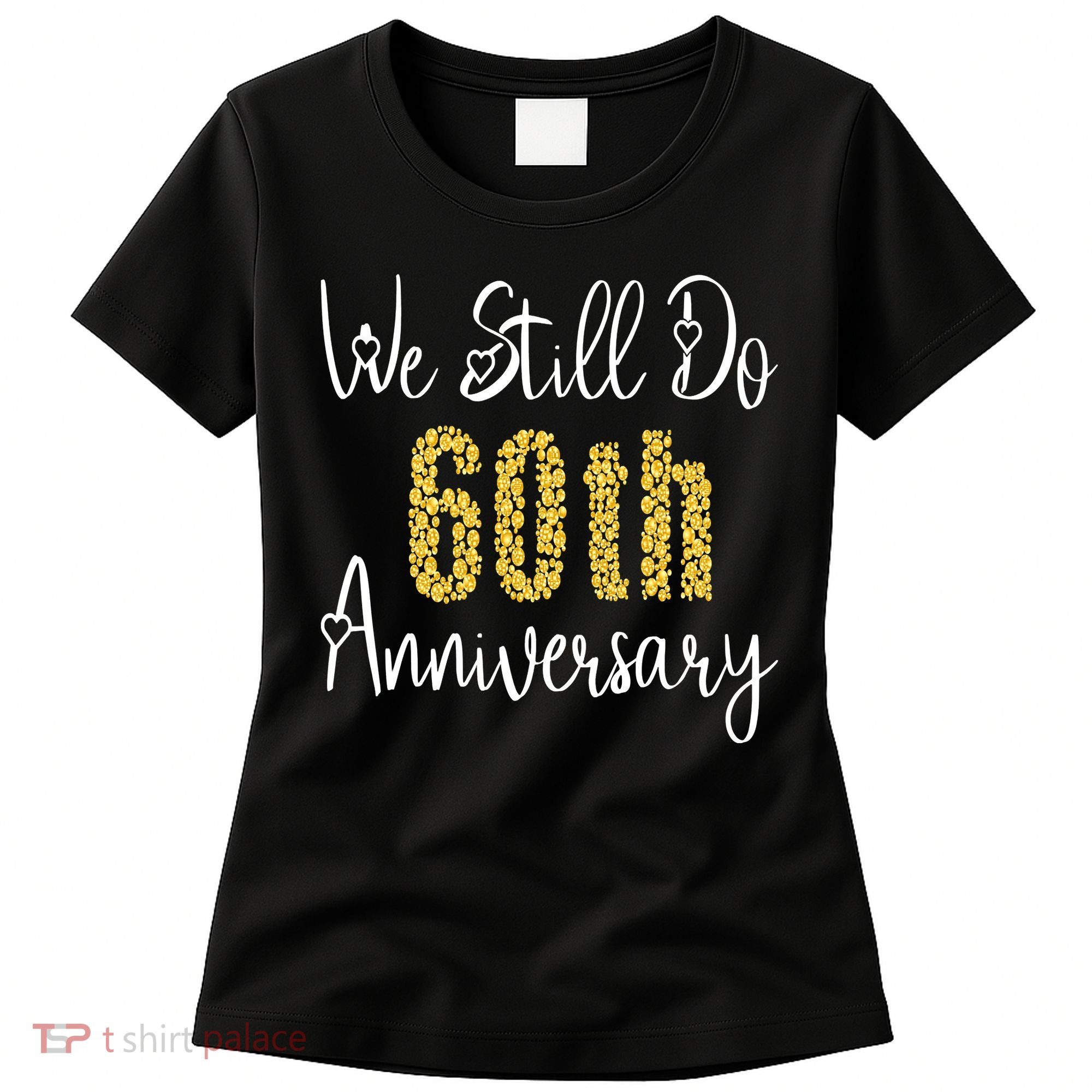 Funny We Still Do 60th Anniversary 60 Years Of Marriage Women's T-Shirt