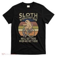 Funny Wheelchair Saying Humor Handicap People Sloth T-Shirt thumb 0