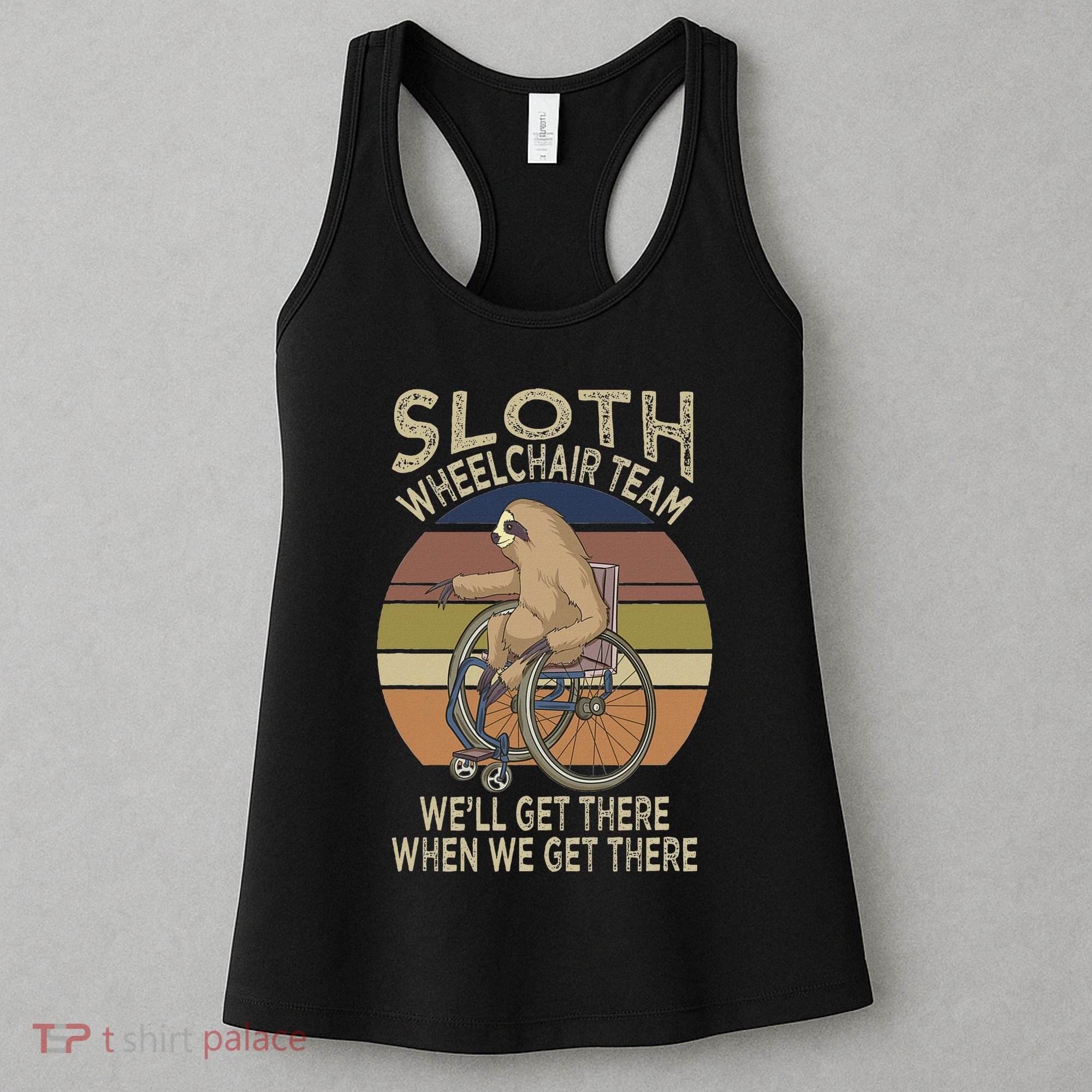 Funny Wheelchair Saying Humor Handicap People Sloth Women's Tank Top