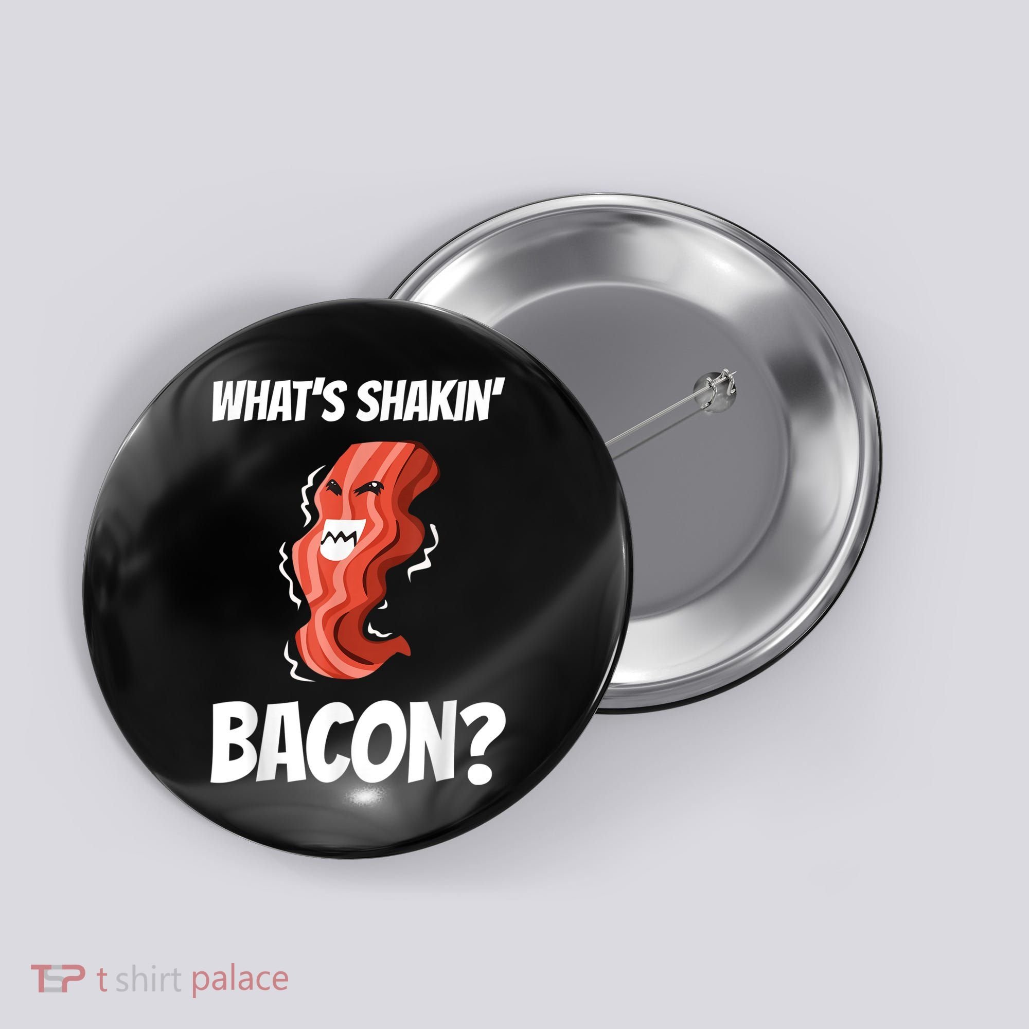 Funny What's Shakin' Bacon For Men Women Meat Eater BBQ Button