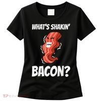Funny What's Shakin' Bacon For Men Women Meat Eater BBQ Women's T-Shirt thumb 0