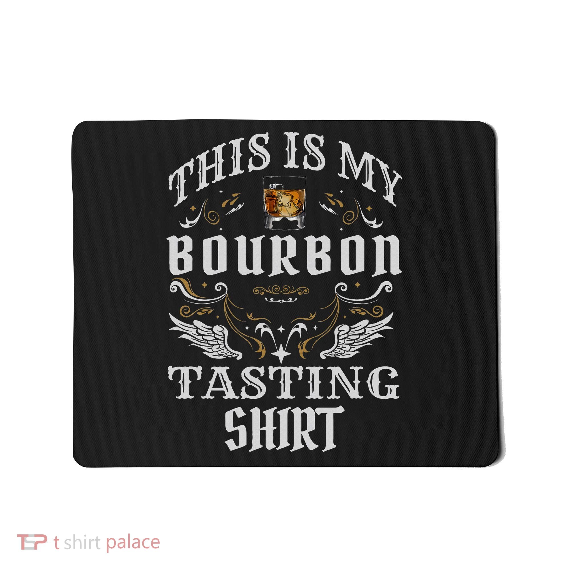 Funny Whiskey This Is My Bourbon Tasting Mousepad