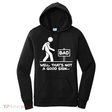 Funny Well Thats Not A Good Sign Women's Hoodie