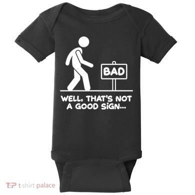 Funny Well Thats Not A Good Sign Baby Bodysuit