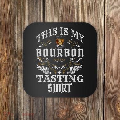 Funny Whiskey This Is My Bourbon Tasting Coaster