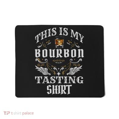Funny Whiskey This Is My Bourbon Tasting Mousepad