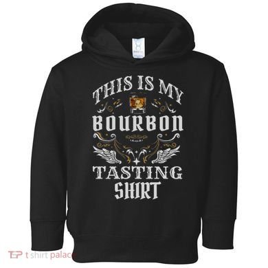 Funny Whiskey This Is My Bourbon Tasting Toddler Hoodie