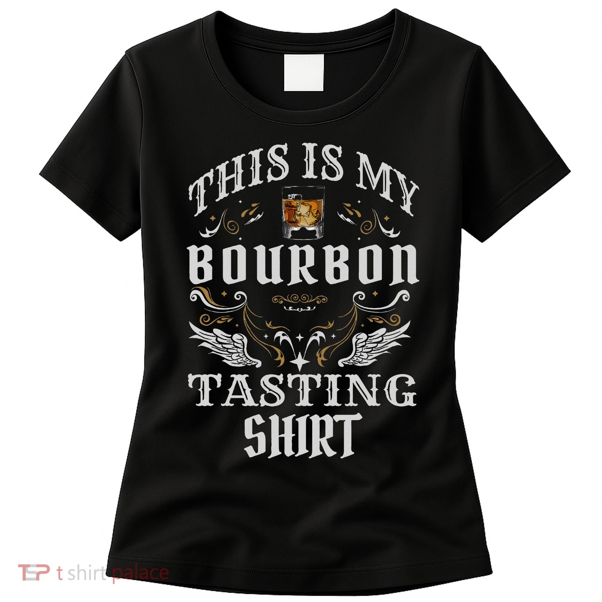 Funny Whiskey This Is My Bourbon Tasting Women's T-Shirt