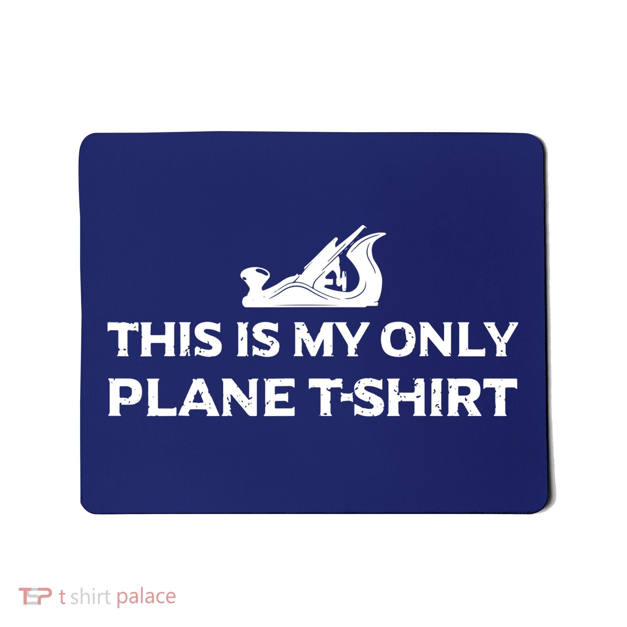Funny Woodworking This Is My Only Plane Mousepad