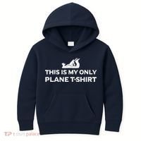 Funny Woodworking This Is My Only Plane Kids Hoodie thumb 0