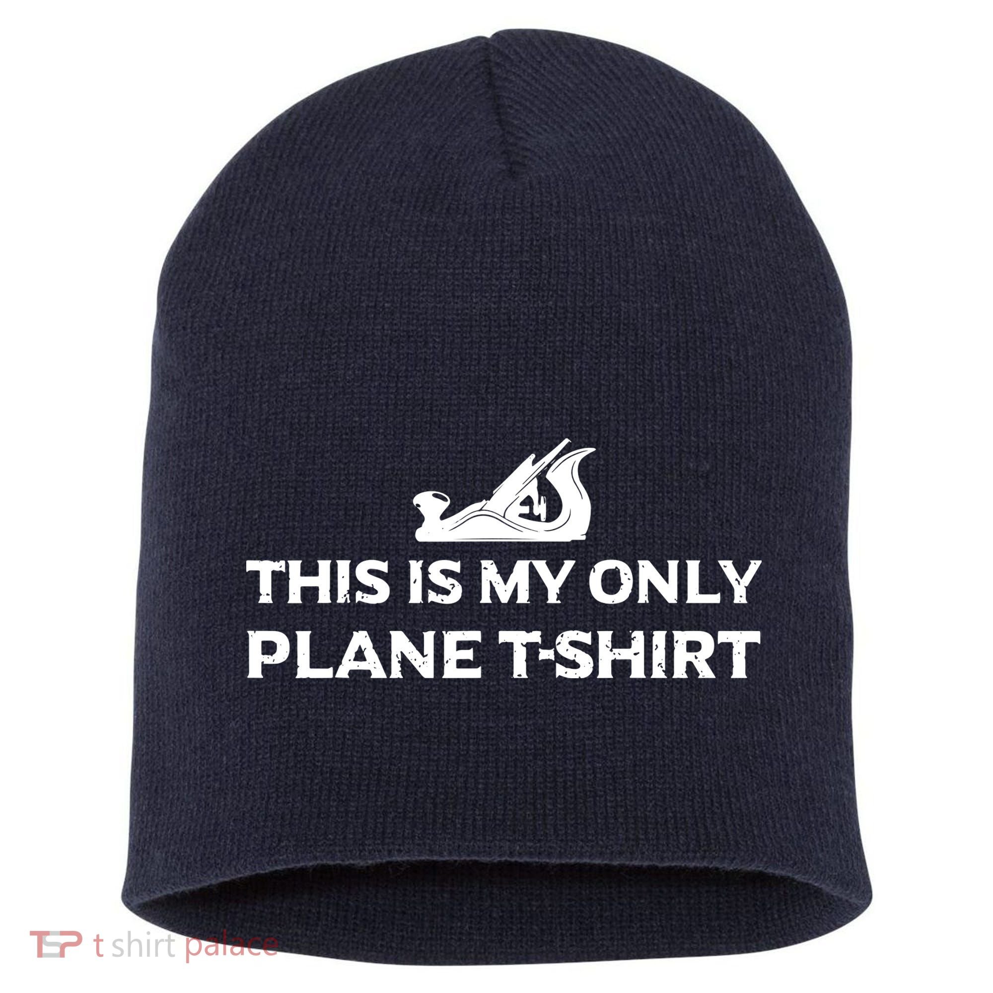 Funny Woodworking This Is My Only Plane Short Acrylic Beanie