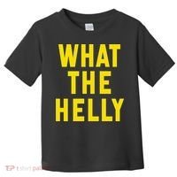 Funny What The Helly Gen Z Iconic Trend Aesthetic Meme Toddler T-Shirt thumb 0