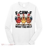 F-Caw-A What The Heli! Funny Chicken Long Sleeve Shirt thumb 0