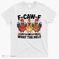 F-Caw-A What The Heli! Funny Chicken T-Shirt thumb 0