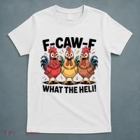 F-Caw-A What The Heli! Funny Chicken T-Shirt thumb 5