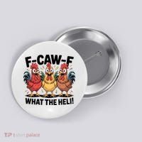 F-Caw-A What The Heli! Funny Chicken Button thumb 0