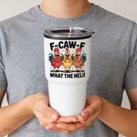 F-Caw-A What The Heli! Funny Chicken Tumbler thumb 2