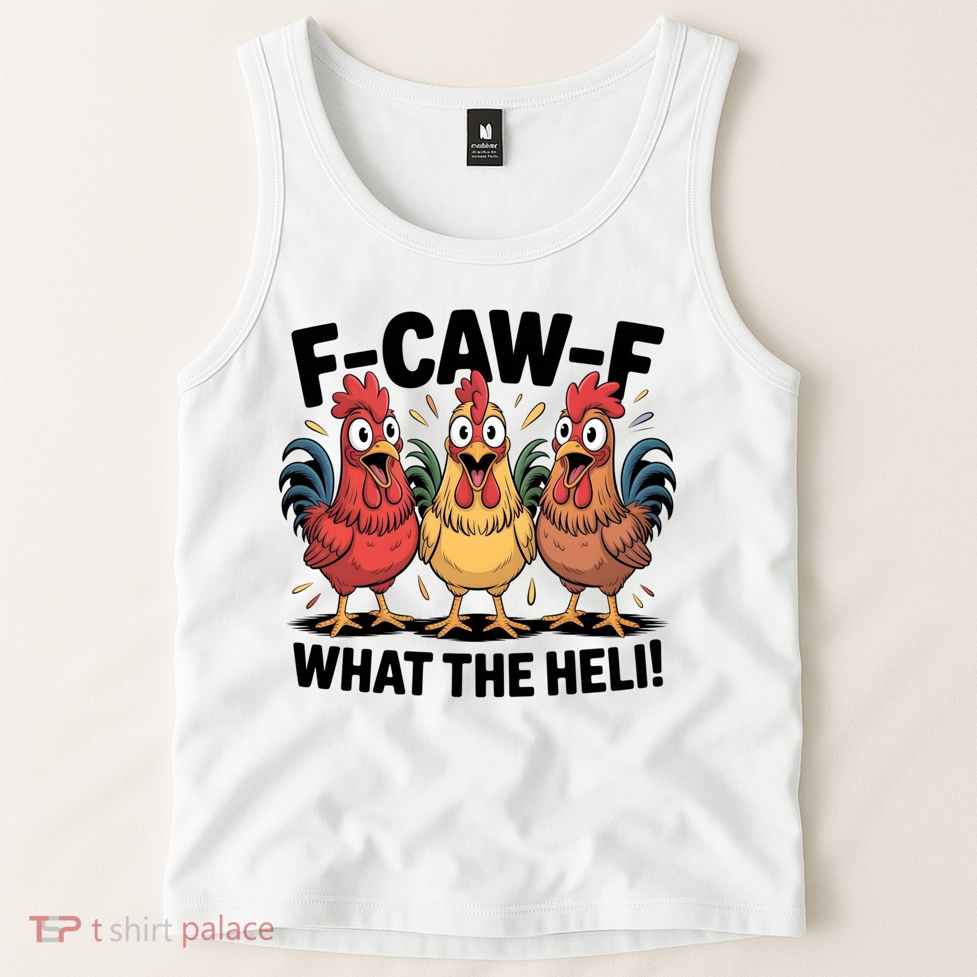 F-Caw-A What The Heli! Funny Chicken Tank Top