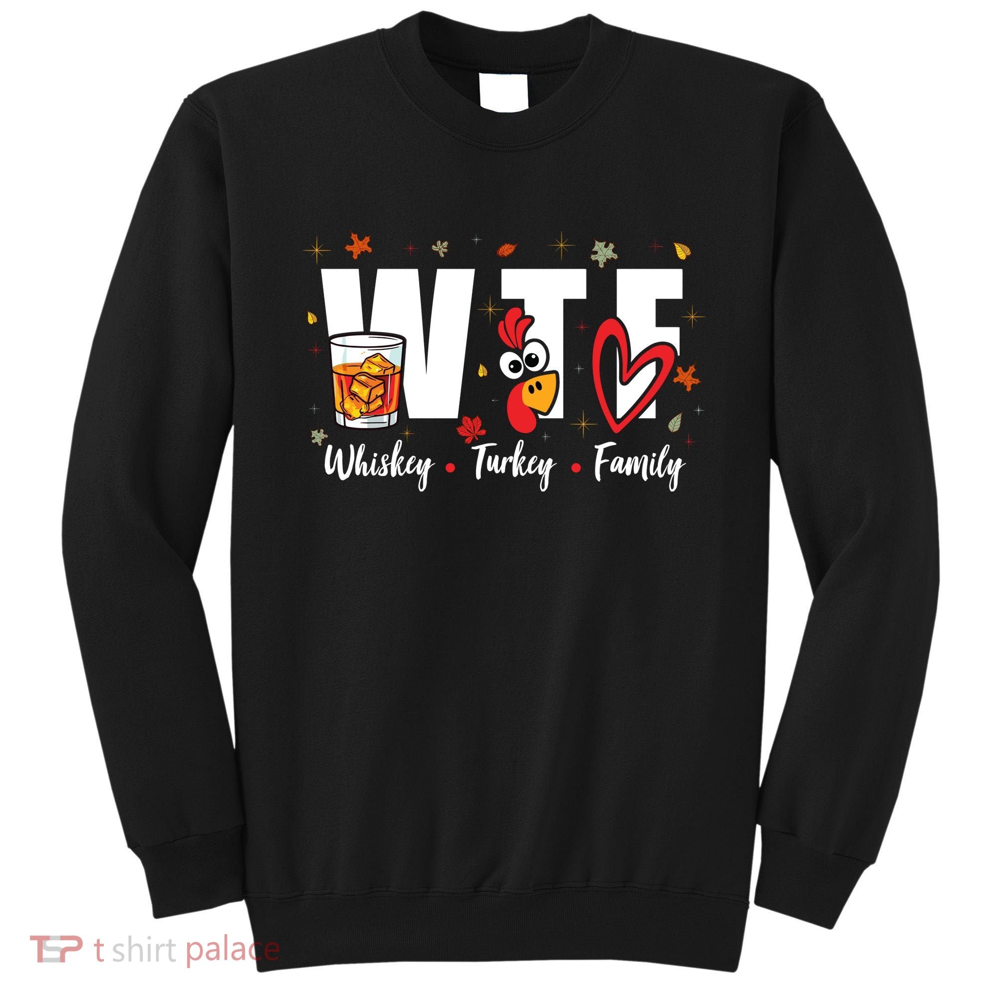 Funny Whiskey Turkey Family Bourbon Lovers Thanksgiving Sweatshirt