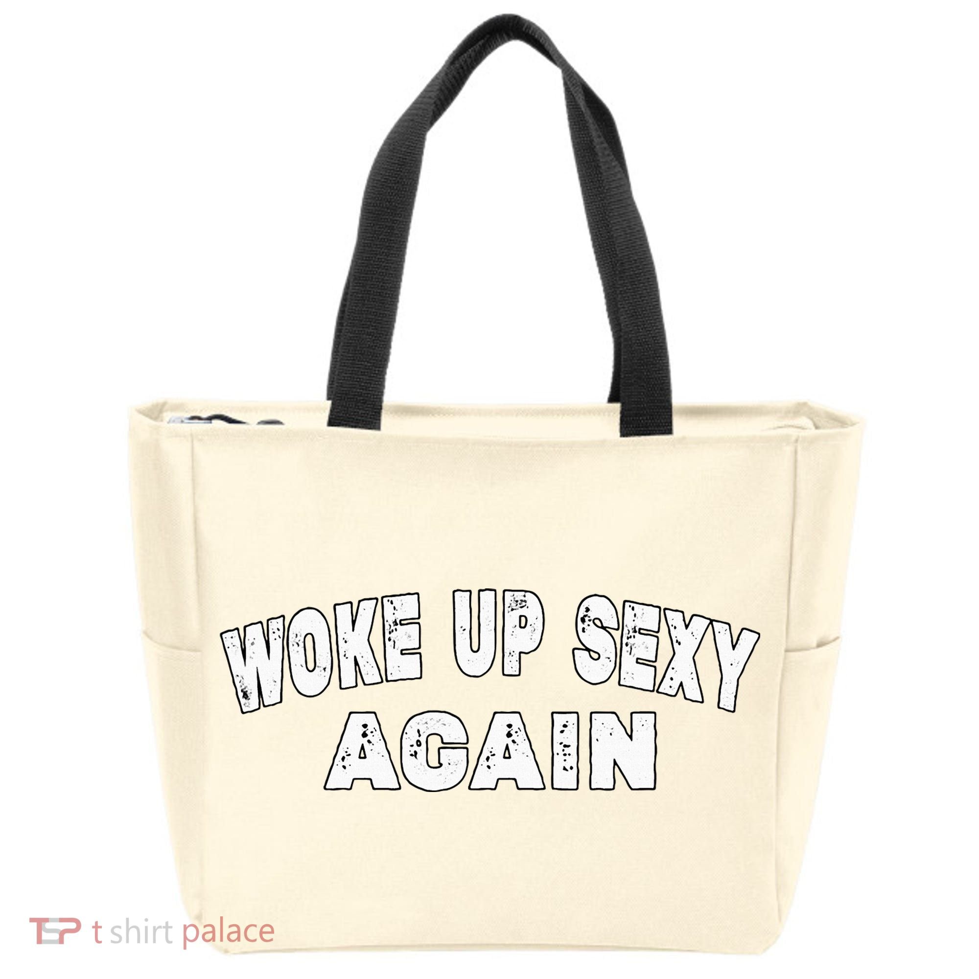 Funny Woke Up Sexy Again Funny Saying Tote Bag