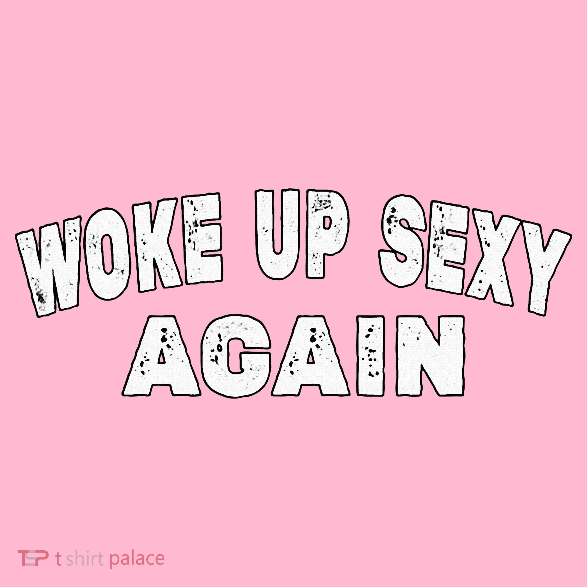 Funny Woke Up Sexy Again Funny Saying Coaster