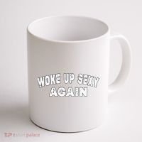 Funny Woke Up Sexy Again Funny Saying Coffee Mug thumb 1