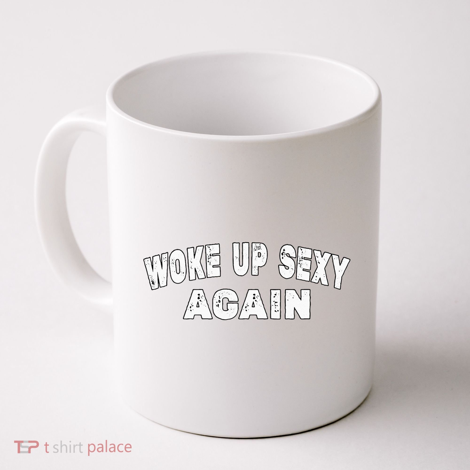 Funny Woke Up Sexy Again Funny Saying Coffee Mug