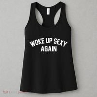Funny Woke Up Sexy Again Women's Tank Top thumb 3
