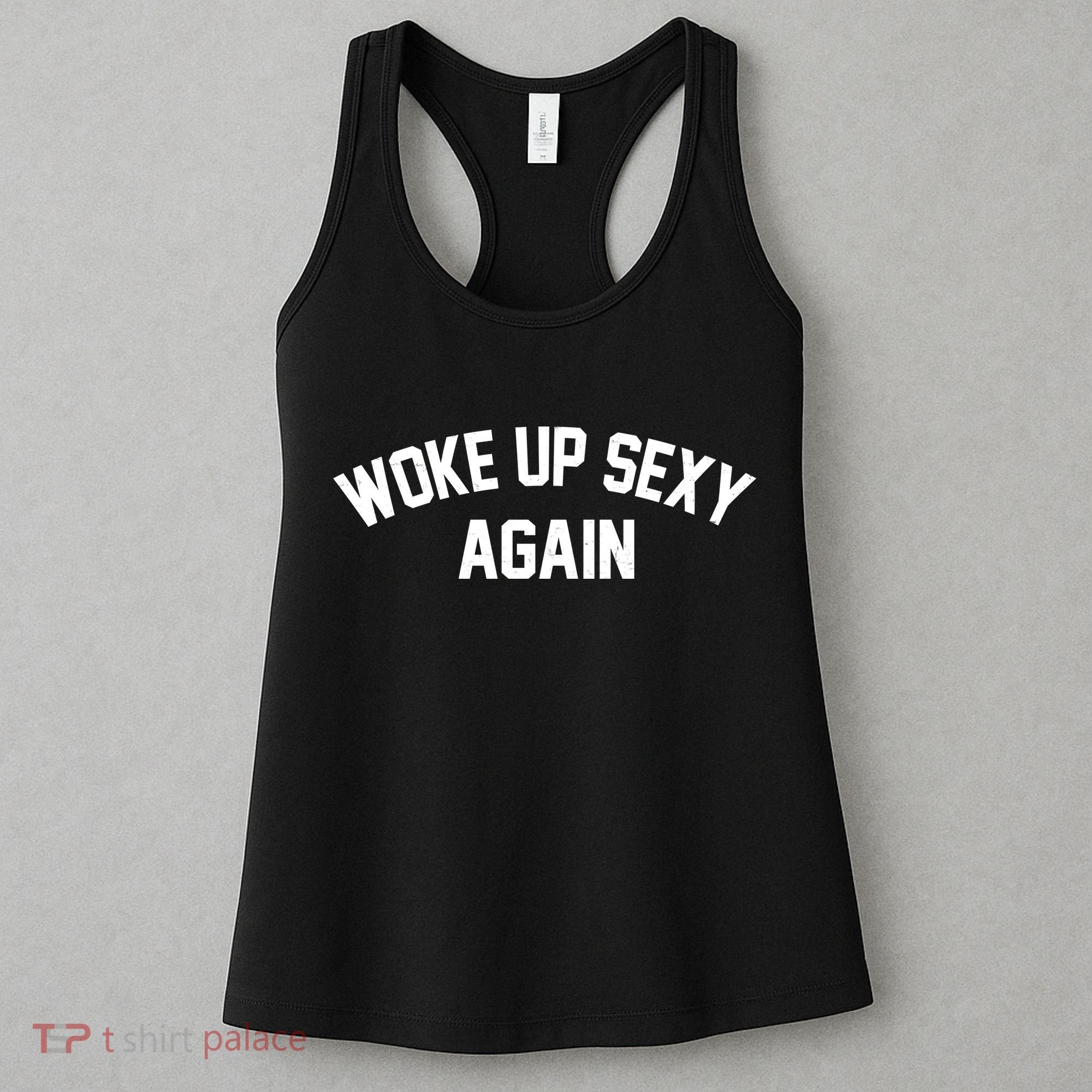 Funny Woke Up Sexy Again Women's Tank Top