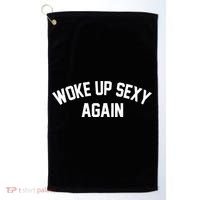 Funny Woke Up Sexy Again Golf Towel thumb 0